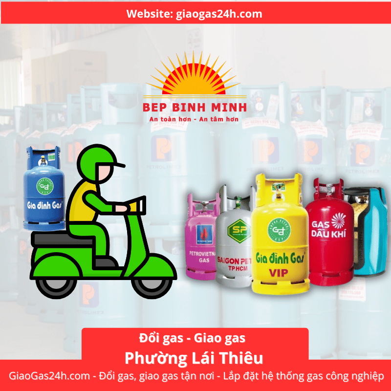 Giao Gas, Đổi Gas Tận Nơi Tại Phường Lái Thiêu | Đại Lý Gas Phường Lái Thiêu
