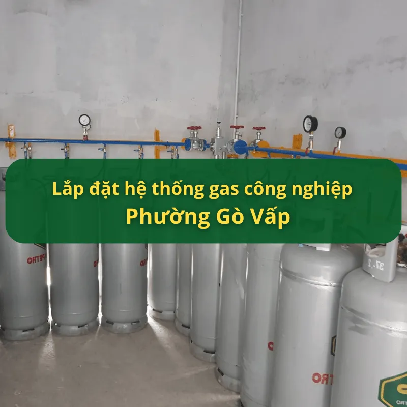 Lắp Đặt Hệ Thống Gas Công Nghiệp Phường Gò Vấp