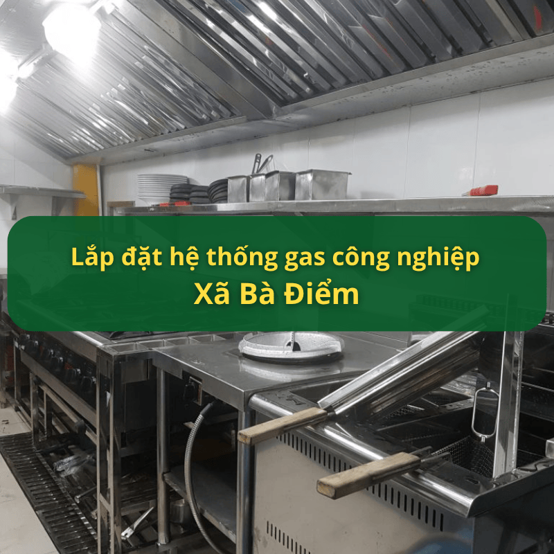 Lắp Đặt Hệ Thống Gas Công Nghiệp Xã Bà Điểm