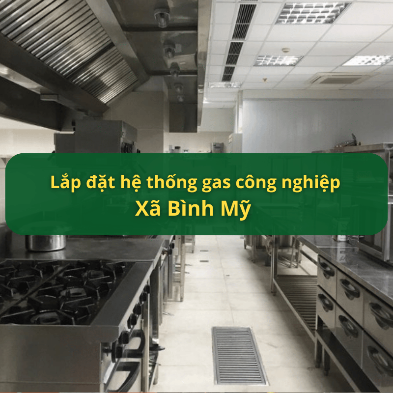 Lắp Đặt Hệ Thống Gas Công Nghiệp Xã Bình Mỹ
