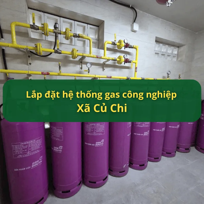 Lắp Đặt Hệ Thống Gas Công Nghiệp Xã Củ Chi