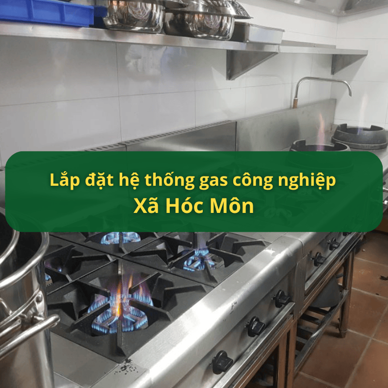 Lắp Đặt Hệ Thống Gas Công Nghiệp xã Hóc Môn